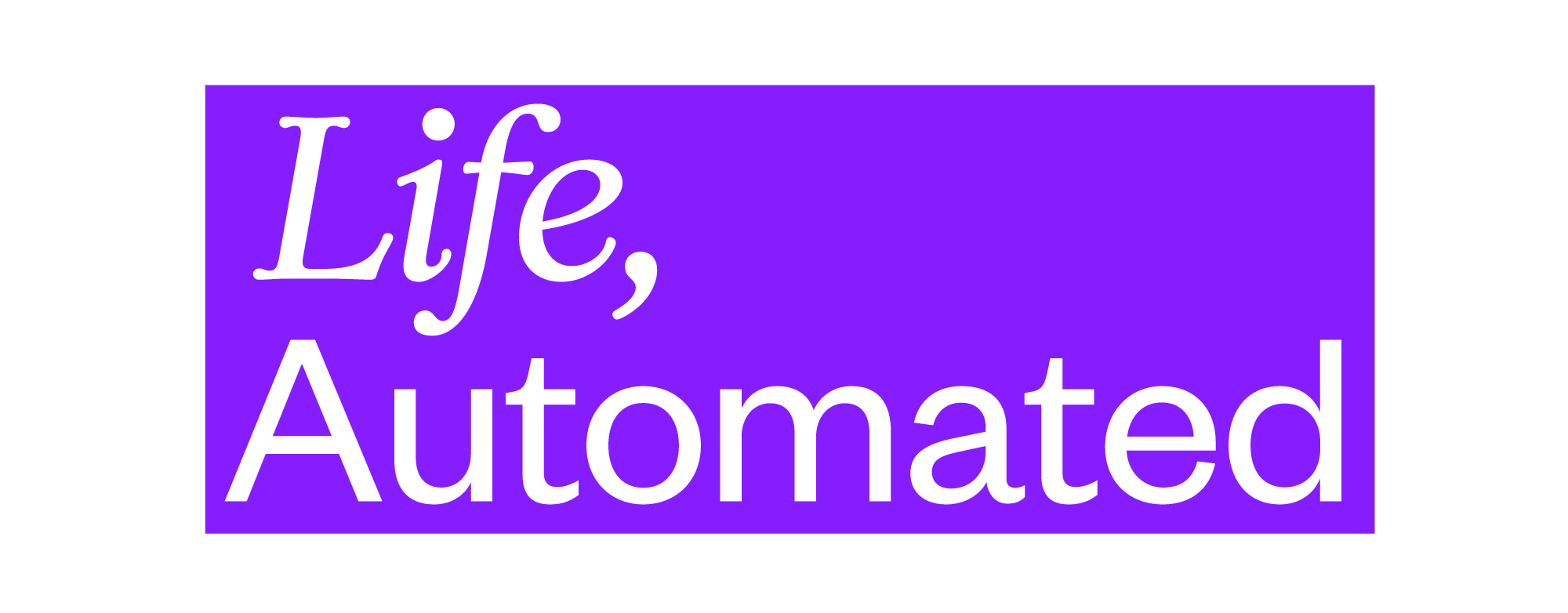 Life, Automated