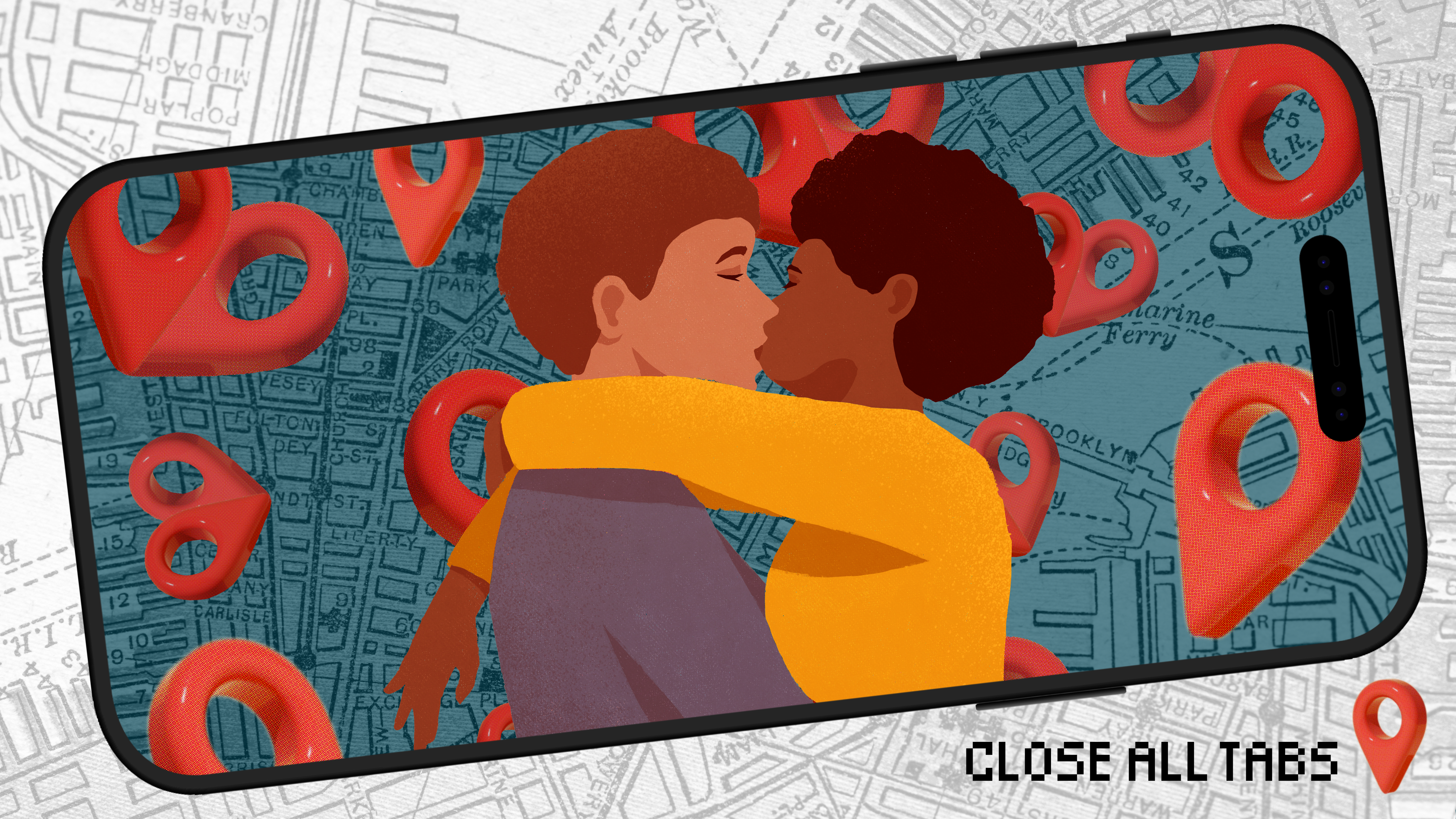 This collage features a phone screen over a black-and-white map background. On the phone screen, a couple appears to be hugging and kissing. Behind them on the screen is a blue-toned map with hearts formed by two connected location pins. The words “CLOSE ALL TABS” appear in pixelated text in the bottom right hand corner, with a location pin to the right.