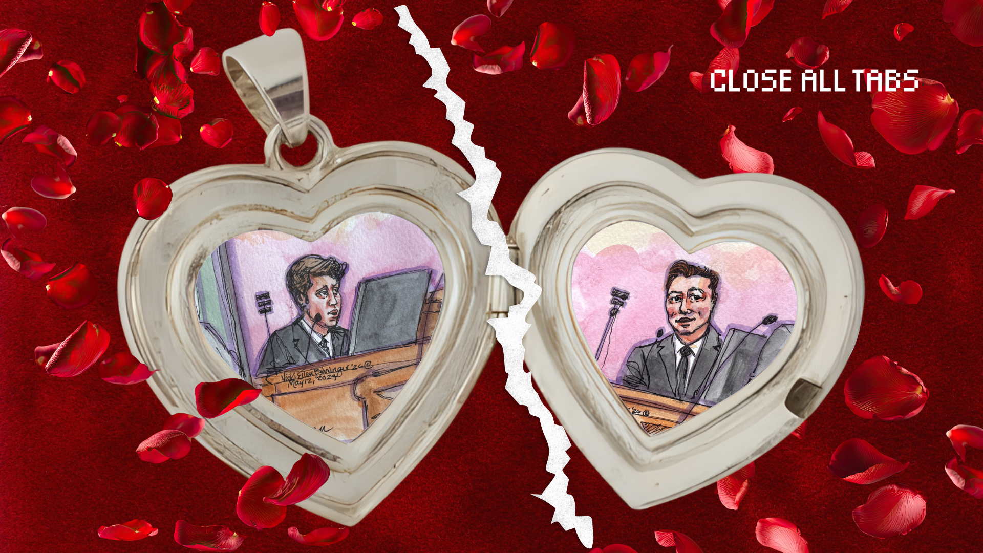 A broken heart-shaped locket split down the middle, set against a red background scattered with rose petals. The left half of the locket contains a courtroom sketch of Sam Altman seated at a witness stand. The right half contains a courtroom sketch of Elon Musk seated at a witness stand. The text "Close All Tabs" appears in the upper right corner.