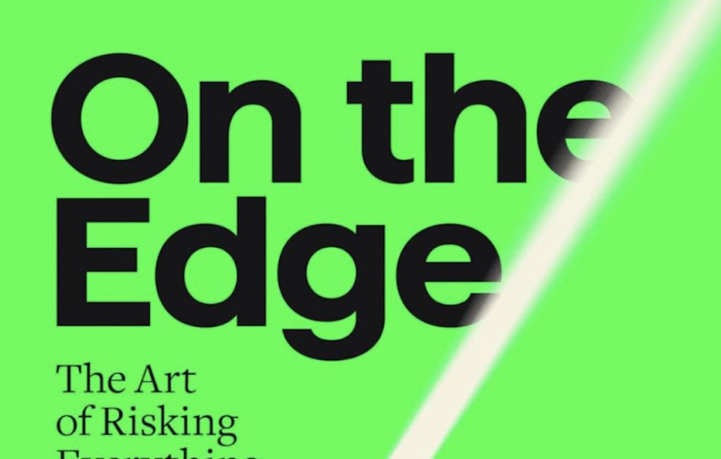 Book Review: ‘On the Edge: The Art of Risking Everything’ | KQED