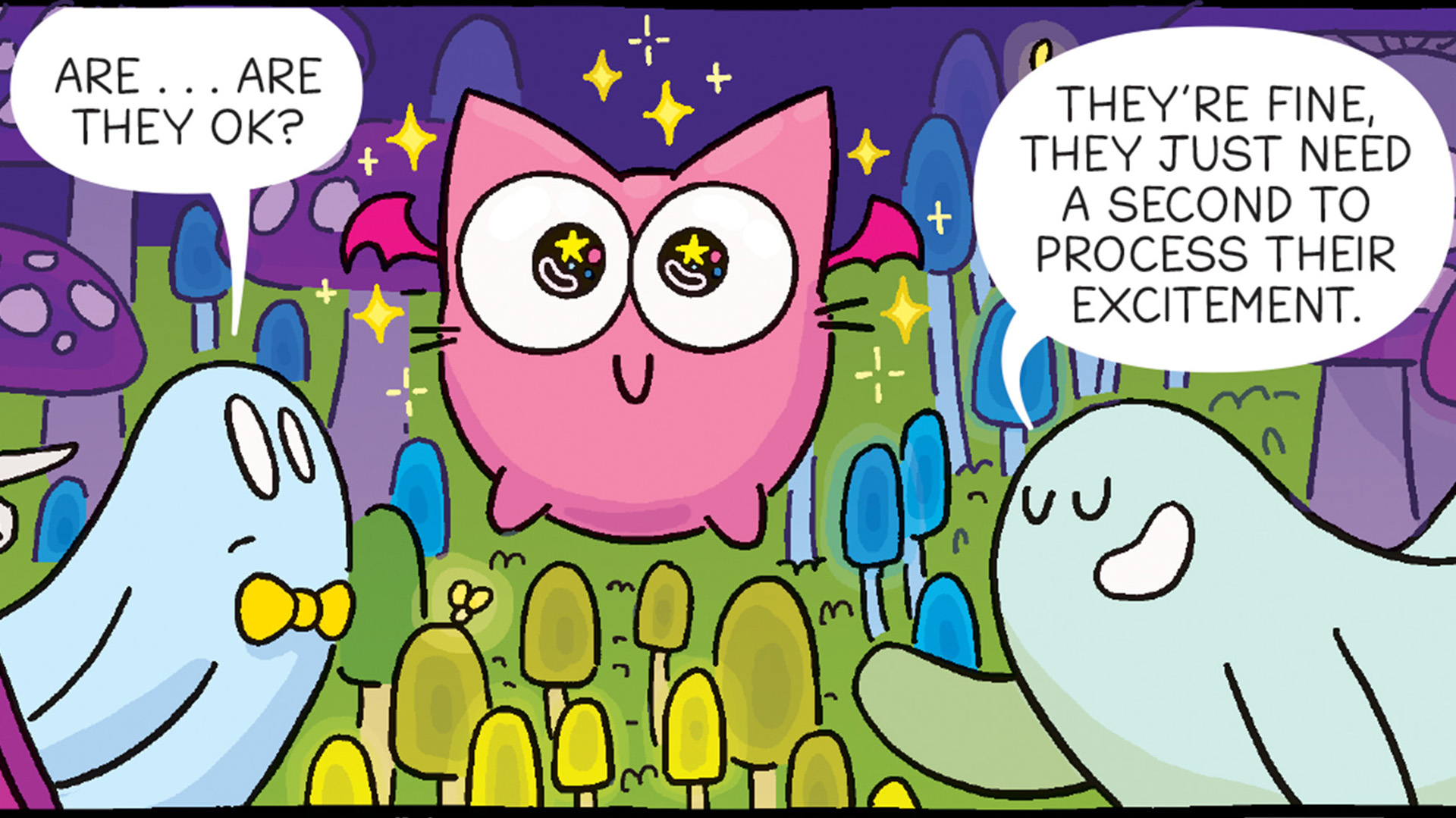 Panel from a comic: A pink creature looking dazed and happy. "Are...are they okay?" says a ghost looking at the creature. "They're fine, they just need to process their excitement," another ghost responds.