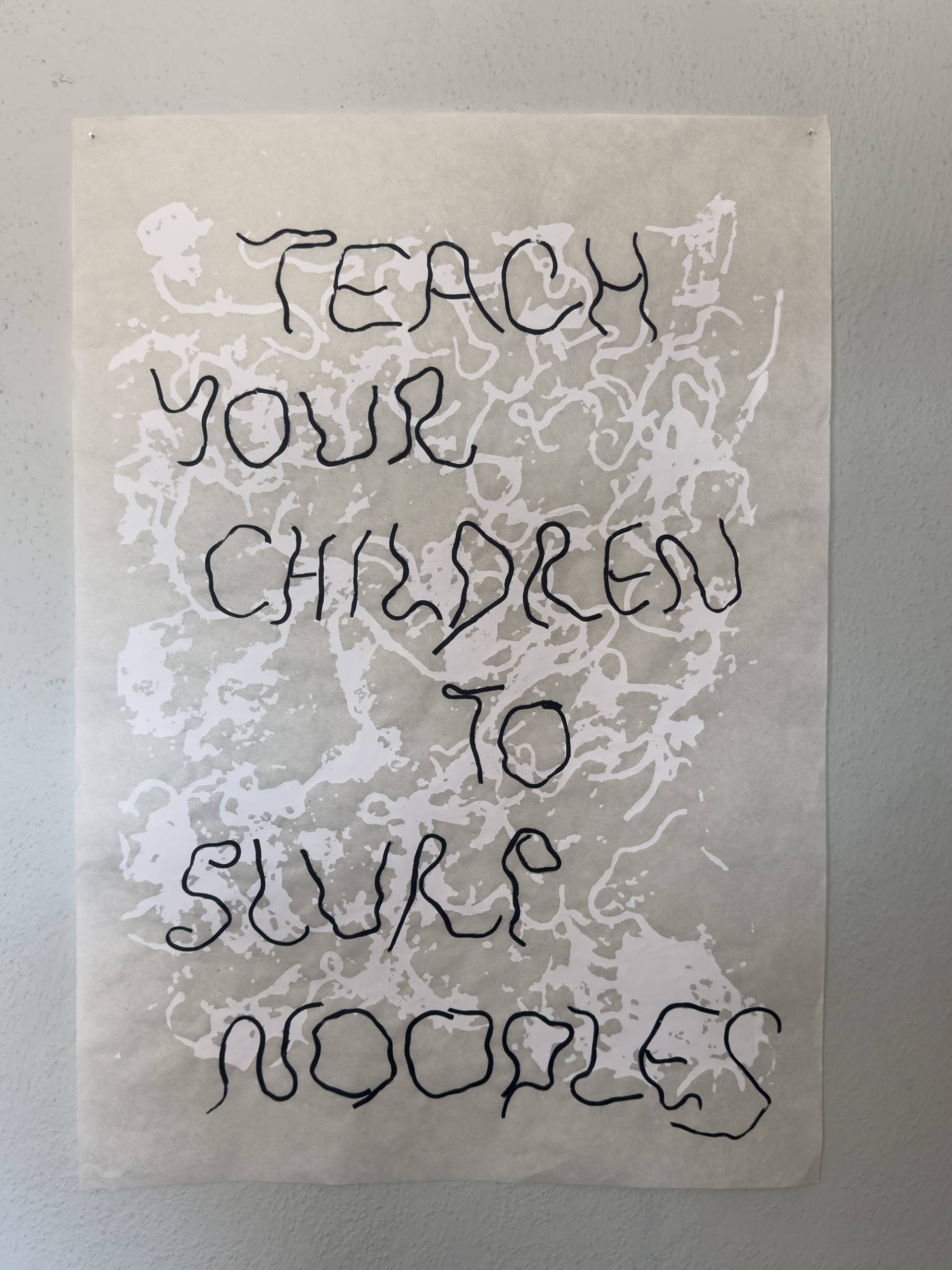 Screen print of squiggly letters made with udon noodles. The text reads, "Teach Your Children to Slurp Noodles."