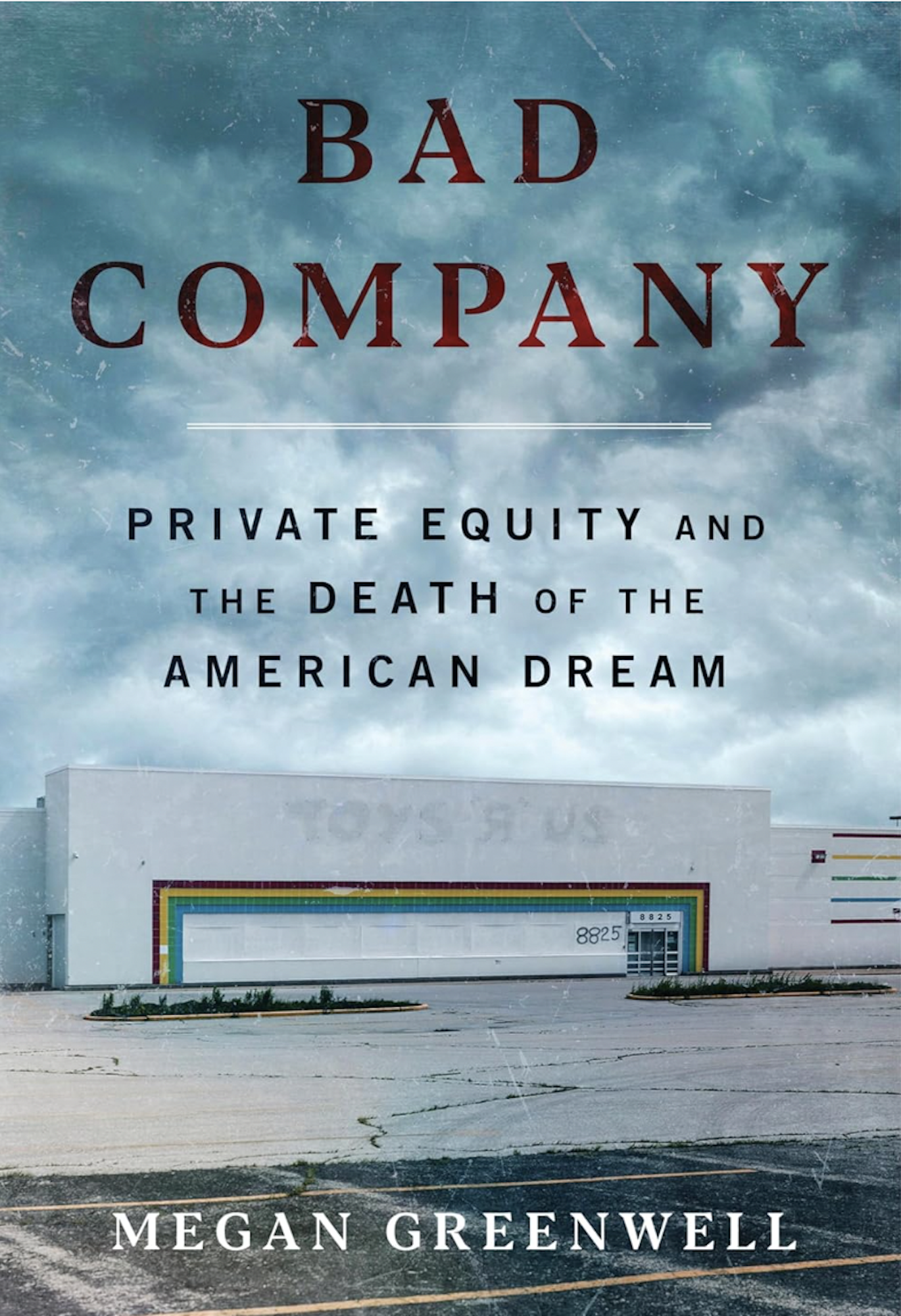 A book cover featuring a photograph of a closed and shuttered Toys R Us, its logo painted over.