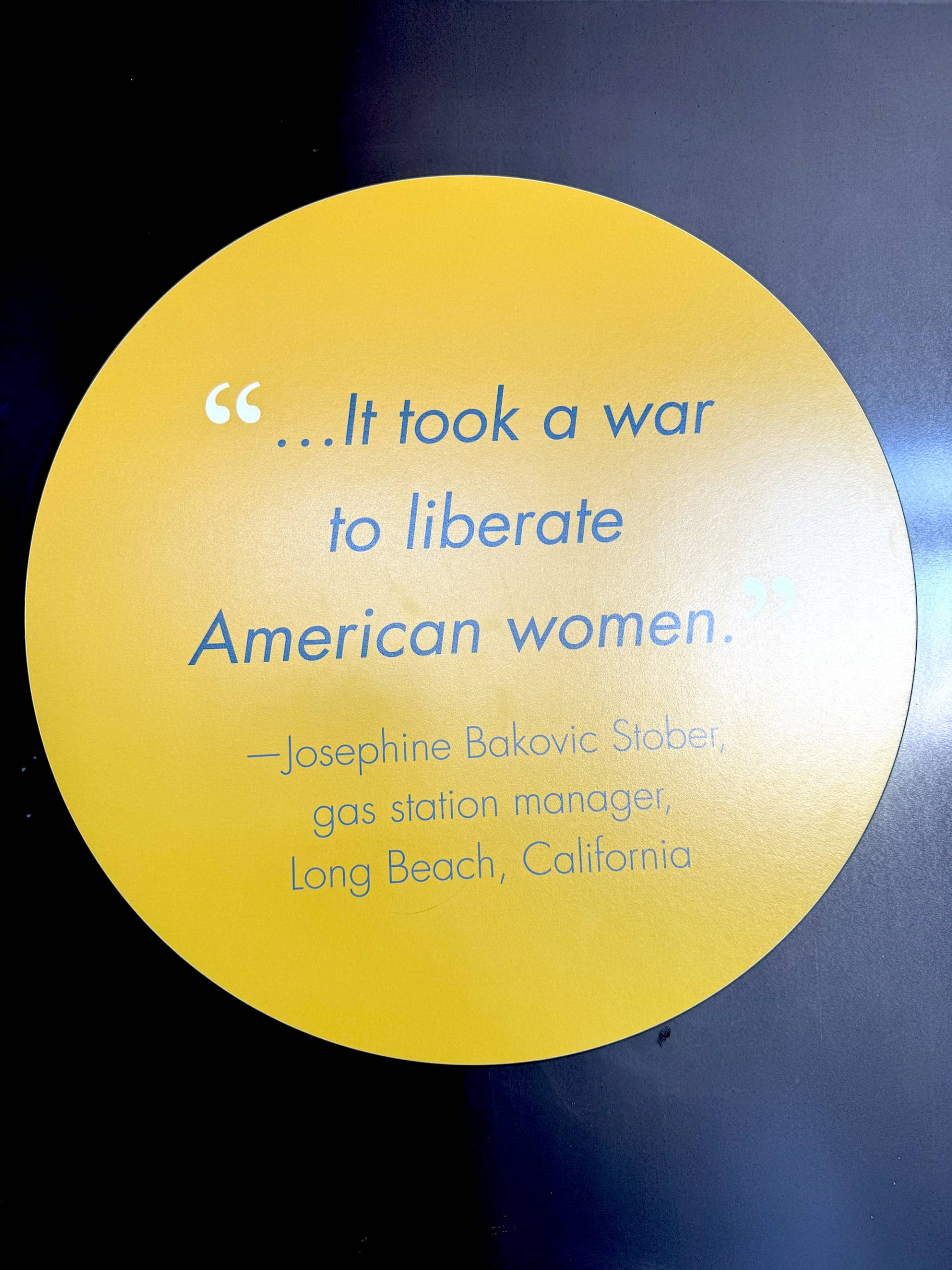 "... It took a war to liberate American women," reads a sign mounted inside of the Rosie the Riveter/WWII Home Front National Historical Park in Richmond.