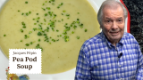 Get Cozy with Jacques Pépin’s Pea Pod Soup Recipe