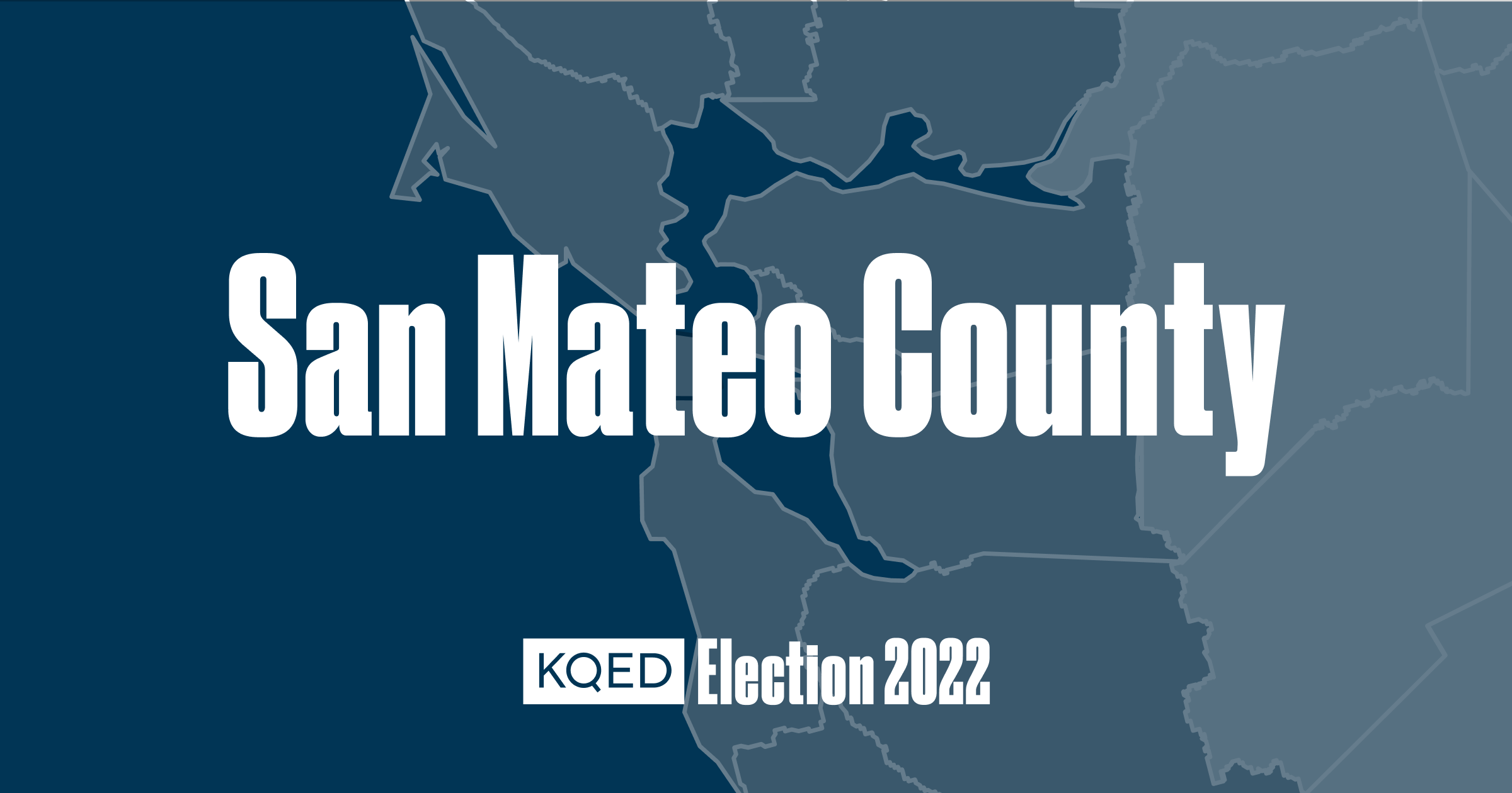 2022 San Mateo County Election Results KQED
