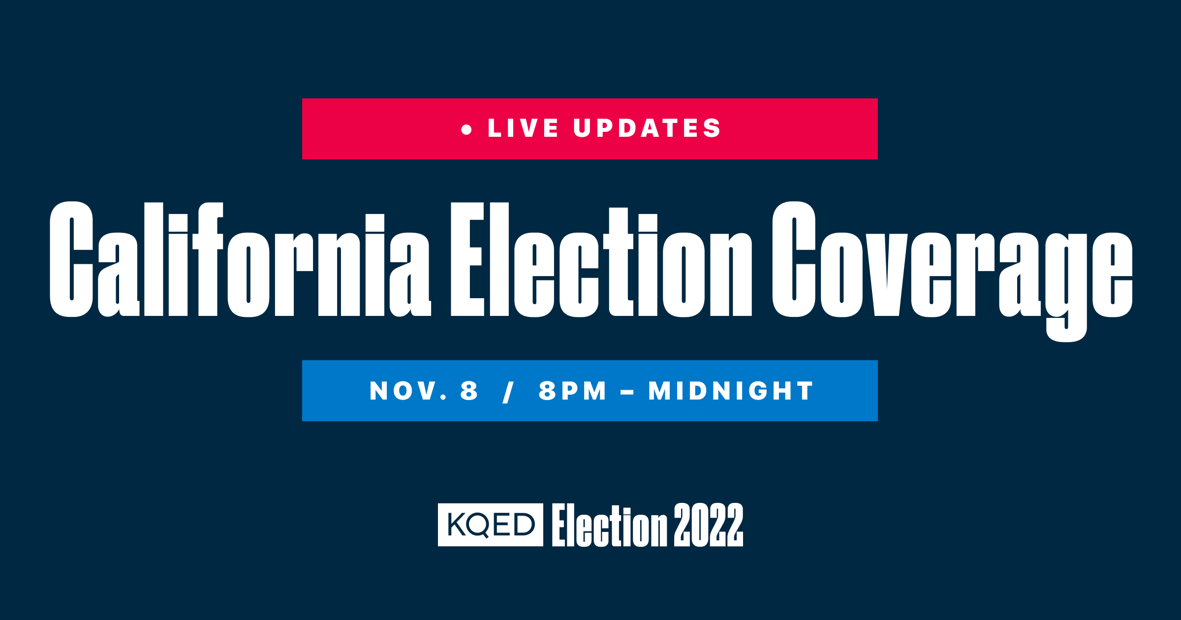 Live Bay Area and California Election 2022 Updates KQED